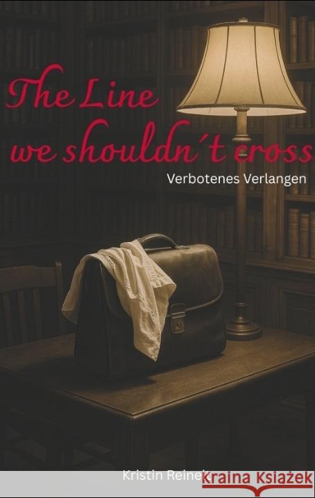 The Line we shouldn´t cross Reinelt, Kristin 9783384603654