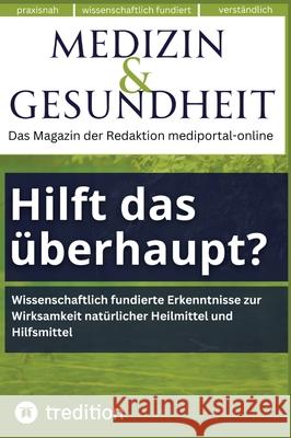 Medizin & Gesundheit: Hilft das überhaupt? Neuere Studien, wie Naturmittel wirken. Petersen, Michael 9783384604361
