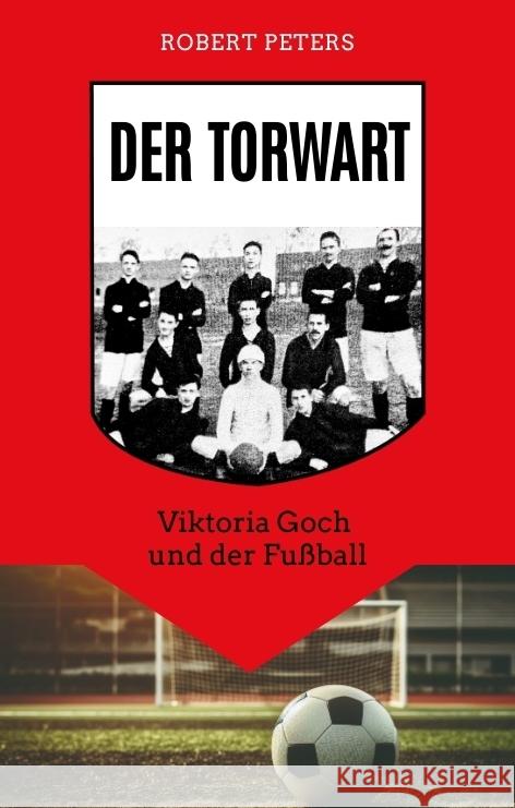 Der Torwart Peters, Robert 9783384604828