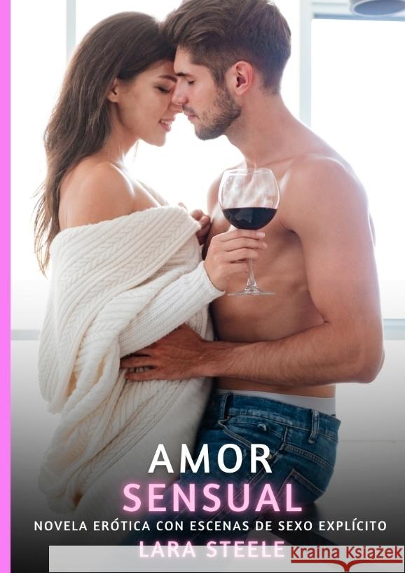 Amor Sensual Steele, Lara 9783384609090