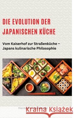 Die Evolution der japanischen Küche Candahashi, Hermann 9783384610409 tredition