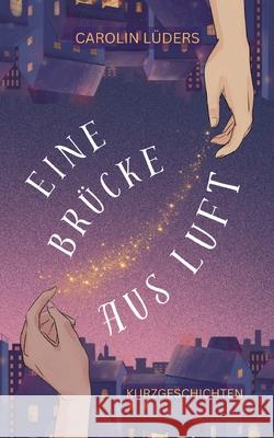 Eine Brücke aus Luft Lüders, Carolin 9783384611239 tredition