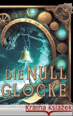 Die Nullglocke Jürgens, Hans 9783384611987