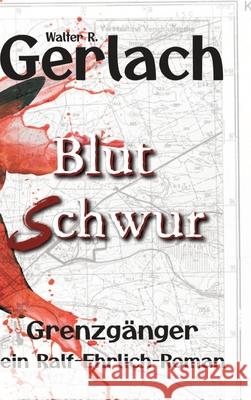 Grenzgänger: Blutschwur Gerlach, Walter R. 9783384613097