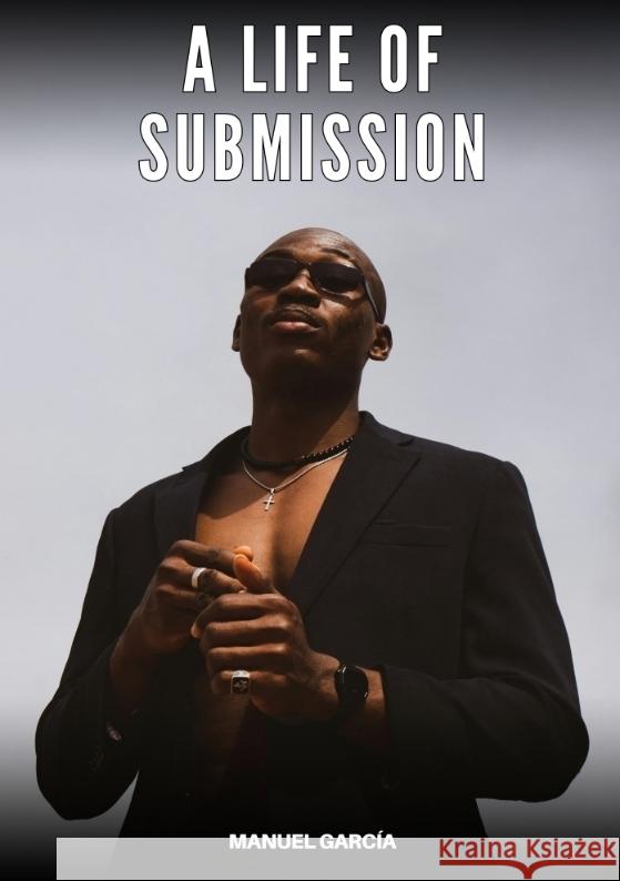 A Life of Submission García, Manuel 9783384614452