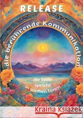 RELEASE - die berührende Kommunikation Oberhauser, Erwin 9783384615008