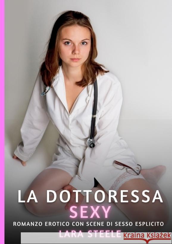 La Dottoressa Sexy Steele, Lara 9783384615374