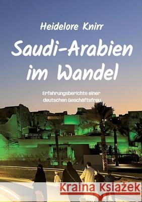 Saudi-Arabien im Wandel Knirr, Heidelore 9783384615596 tredition