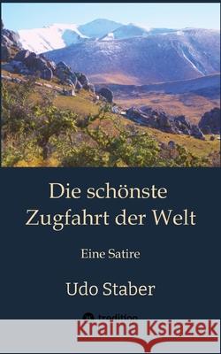 Die schönste Zugfahrt der Welt Staber, Udo 9783384616630