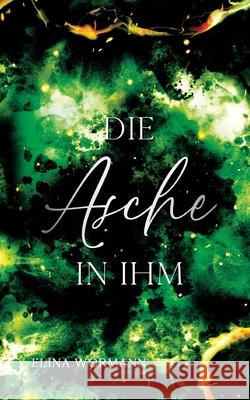 Die Asche in ihm Wörmann, Elina 9783384616791