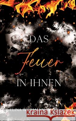 Das Feuer in ihnen Wörmann, Elina 9783384616807