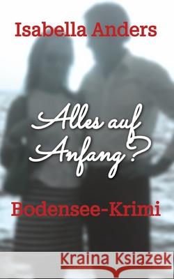 Alles auf Anfang? Anders, Isabella 9783384617248 tredition