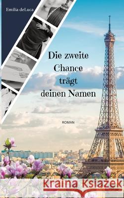 Die zweite Chance trägt deinen Namen deLuca, Emilia 9783384619785