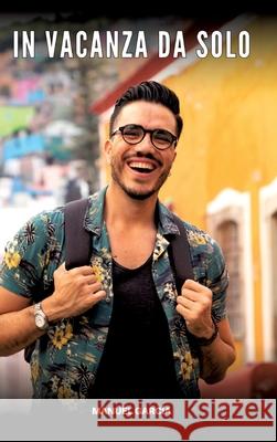 In Vacanza da Solo García, Manuel 9783384621160