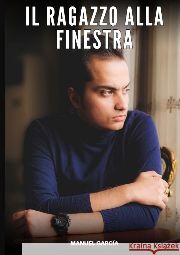 Il ragazzo alla finestra García, Manuel 9783384624062