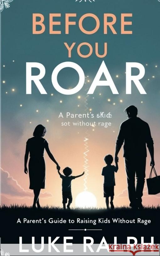 Before You Roar RALPH, LUKE 9783384624628