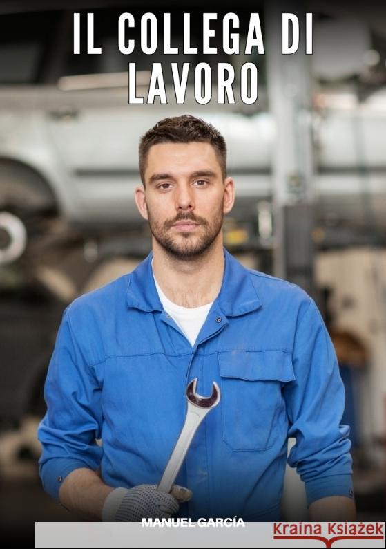 Il Collega di Lavoro García, Manuel 9783384624987