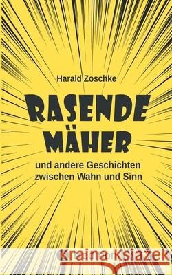 Rasende Mäher Zoschke, Harald 9783384626196
