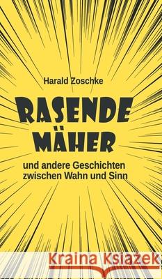 Rasende Mäher Zoschke, Harald 9783384626202