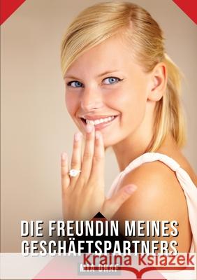 Die Freundin meines Geschäftspartners Graf, Mia 9783384629739