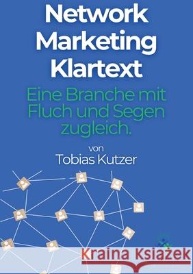 Network Marketing Klartext Kutzer, Tobias 9783384629777 tredition