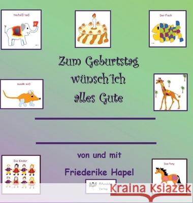 Zum Geburtstag wünsch´ ich alles Gute Hapel, Friederike 9783384632623