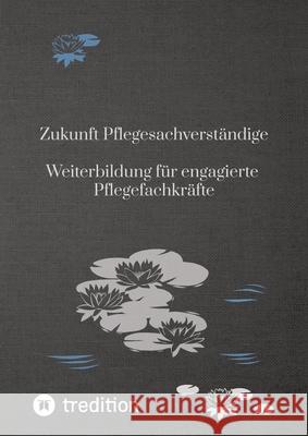 Zukunft Pflegesachverständige Michaelis, Nico 9783384633415