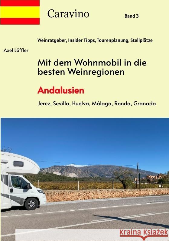 Mit dem Wohnmobil in die besten Weinregionen Löffler, Axel 9783384635570