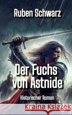 Der Fuchs von Astnide Schwarz, Ruben 9783384635594