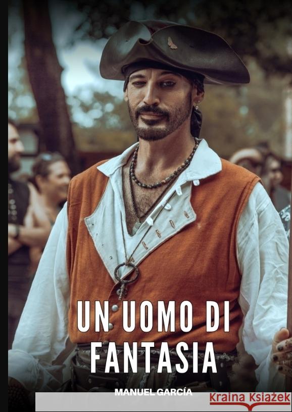 Un Uomo di Fantasia García, Manuel 9783384636102