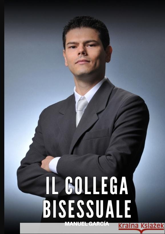 Il Collega Bisessuale García, Manuel 9783384637741