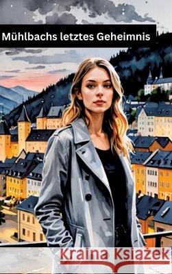 Mühlbachs letztes Geheimnis Meinecke, Willi 9783384638052