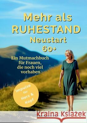 Mehr als Ruhestand Neustart 60+ Patt, Stefanie 9783384638915 tredition