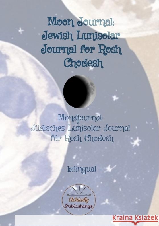 Moon Journal: Bilingual Jewish Lunisolar Journal for Rosh Chodesh Haddad, Shachar 9783384639011