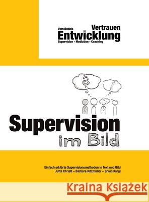Supervision im Bild Christl, Jutta, Kitzmüller, Barbara, Kargl, Erwin 9783384639172 tredition