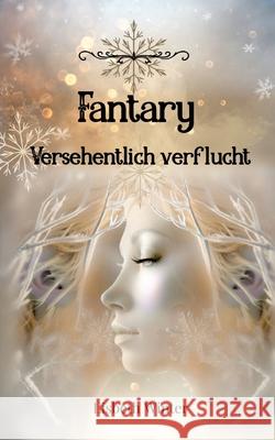 Fantary - Versehentlich verflucht Winter, Lisbeth 9783384639875 tredition