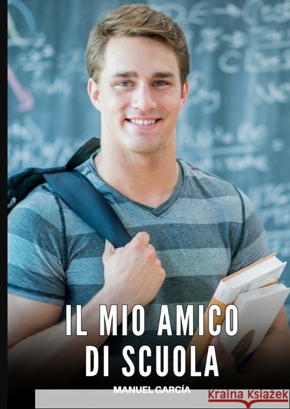 Il Mio Amico di Scuola García, Manuel 9783384642578