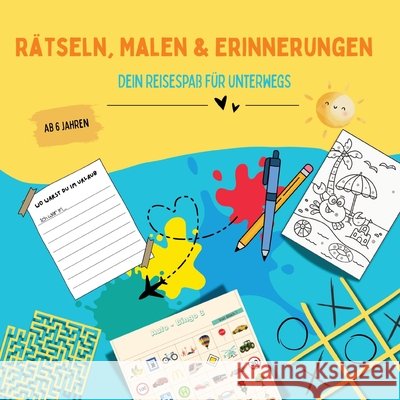 Rätsel, Malen & Erinnerungen, dein Reisespaß für unterwegs Hendrich, Monique 9783384643353 tredition