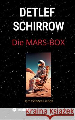 Die Mars-Box Schirrow, Detlef 9783384643407