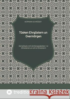 Tüsken Ehrgüstern un Overmörgen Schröder, Hermann 9783384645210