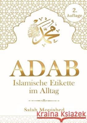 ADAB: Islamische Etikette im Alltag Moujahed, Salah 9783384647627