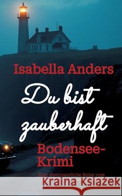 Du bist zauberhaft Anders, Isabella 9783384648396 tredition