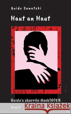 Haut an Haut Sawatzki, Guido 9783384649324