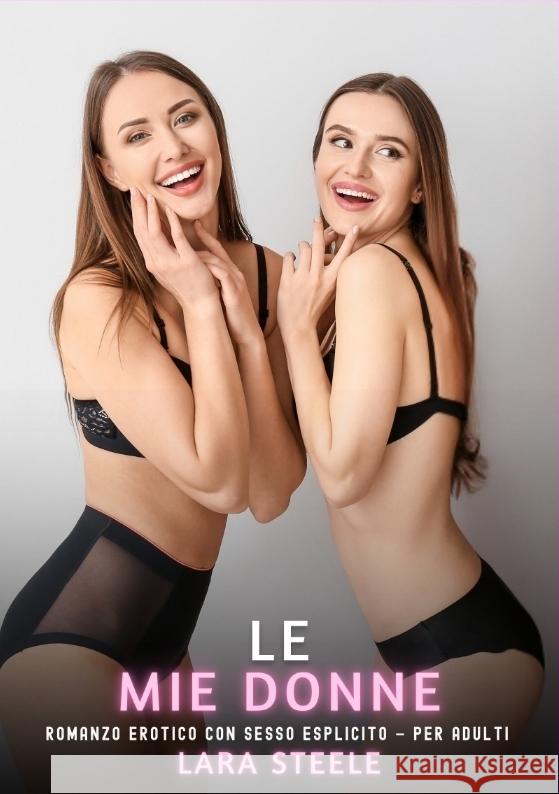 Le Mie Donne Steele, Lara 9783384650436 Lara Steele