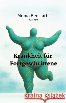 Krankheit für Fortgeschrittene Ben Larbi, Monia, Nova 9783384652652 LLauGH