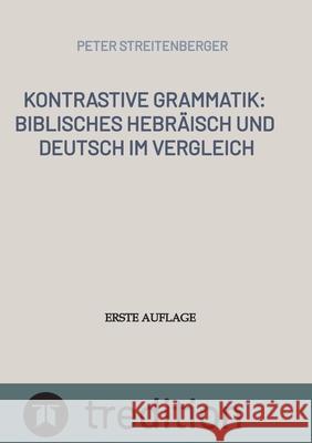 Kontrastive Grammatik Streitenberger, Peter 9783384653857 tredition
