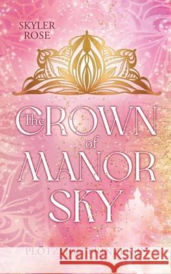 The Crown of Manor Sky Rose, Skyler 9783384654021