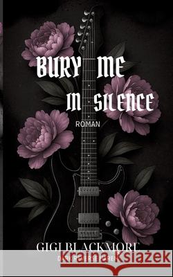 Bury Me In Silence Blackmore, Gigi 9783384655097