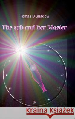 The sub and her Master D`Shadow, Tomas 9783384655509
