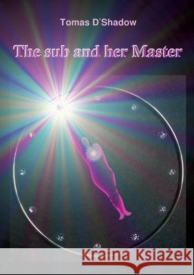 The sub and her Master D`Shadow, Tomas 9783384656476